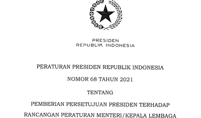 Perpres 68/2021 tentang Pemberian Persetujuan Presiden Terhadap  RPermen/RPerka
